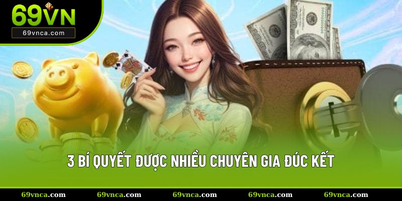 3 bí quyết được nhiều chuyên gia đúc kết
