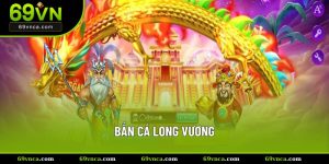 Bắn cá long vương