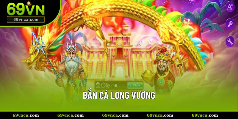 Bắn cá long vương