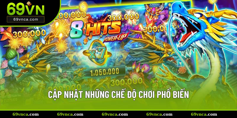 Cập nhật những chế độ chơi phổ biến