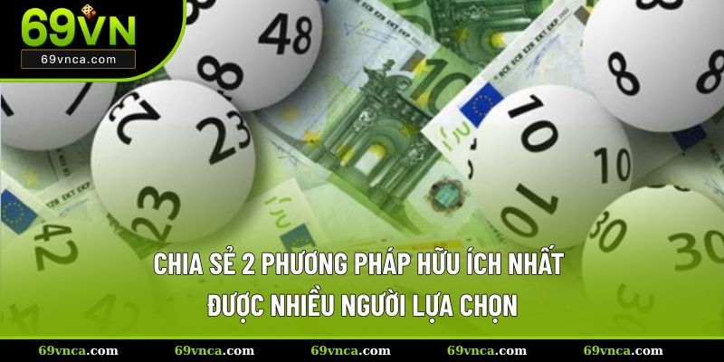 Chia sẻ 2 phương pháp hữu ích nhất được nhiều người lựa chọn
