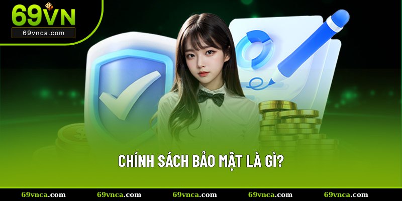 Giải thích đúng về chính sách bảo mật