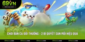 Chơi bắn cá đổi thưởng