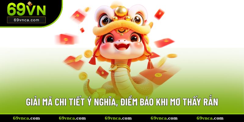 Khám phá điềm báo, ý nghĩa khi mộng thấy rắn