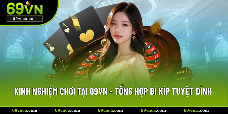 Kinh nghiệm chơi tại 69VN