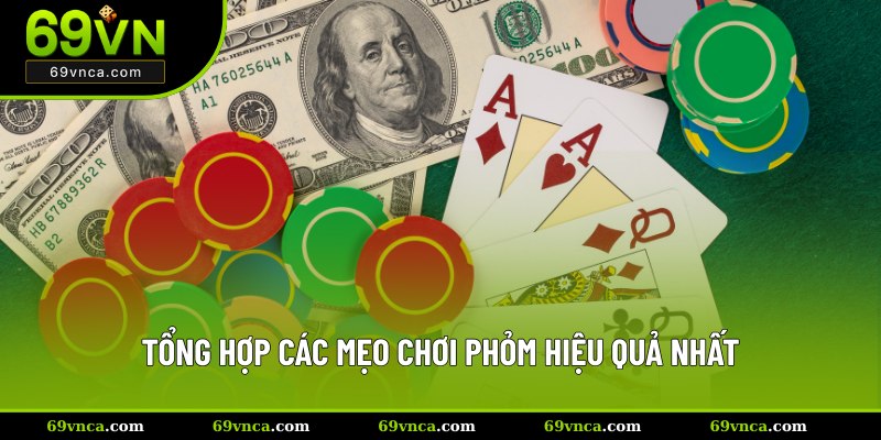 Tổng hợp các mẹo chơi phỏm hiệu quả nhất