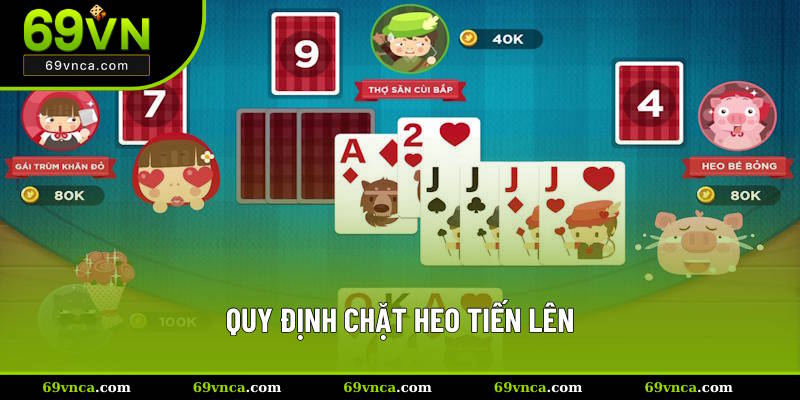 Quy định chặt heo tiến lên bạn nên biết