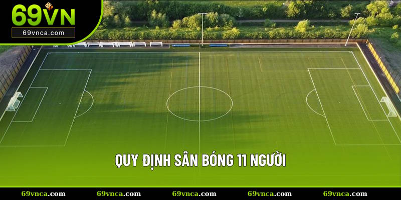 Nội dung quy định sân đá banh 11 người