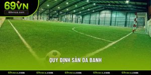 quy định sân đá banh