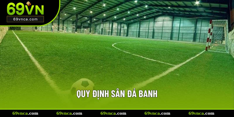 quy định sân đá banh