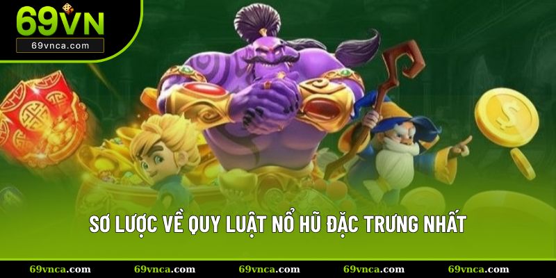 Sơ lược về quy luật nổ hũ đặc trưng nhất