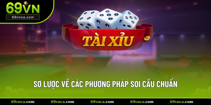 Sơ lược về các phương pháp soi cầu chuẩn