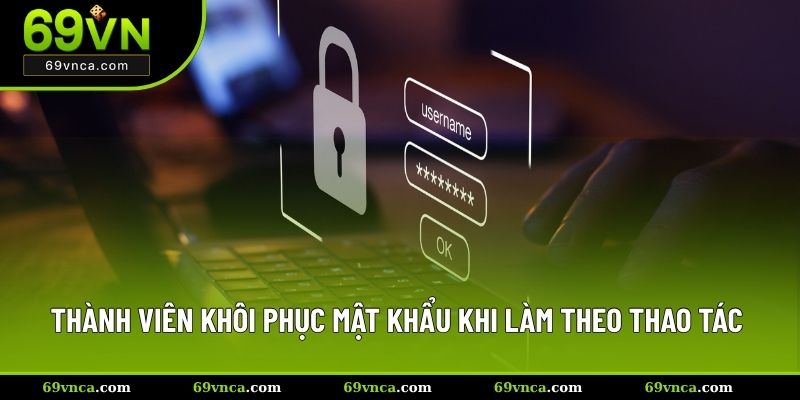 Thành viên khôi phục mật khẩu khi làm theo thao tác trên